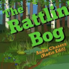 The Rattlin Bog (Audio Chaserz Rework) Snippet