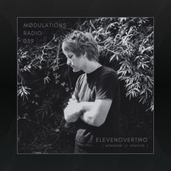 Mødulations Radio 039 // ElevenOverTwo [Monadism // Houston] // Transformative Techno