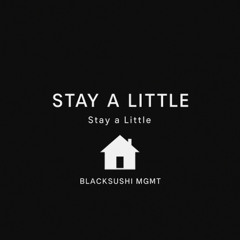 Stay a Little