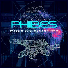 Phibes - Watch The Breakdown (Patreon Exclusive)