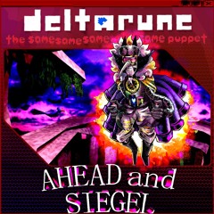 AHEAD and SIEGEL - {Deltarune; The Same Same Same Same Same Puppet}