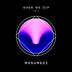 Musumeci - When We Dip 164