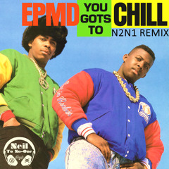 You Gots To Chill… (N2N1 Chill Remix)