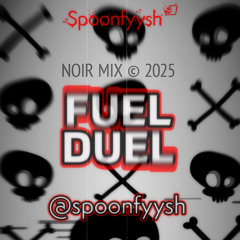 FUEL DUEL (Noir Mix)