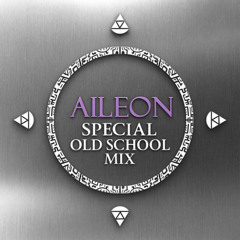 AILEON SPECIAL OLD SCHOOL MIX
