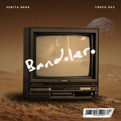 Bandolero - sebita benee ft treko EKZ (maketa prr)