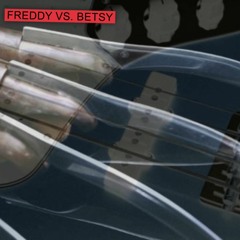 FREDDY VS. BETSY