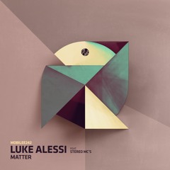 Luke Alessi feat. Stereo MC´s - Matter (Aaaron Remix)