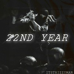 ItsTrizzyMan - 22ND YEAR