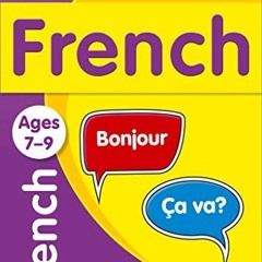 VIEW [EPUB KINDLE PDF EBOOK] French Ages 7-9: Ideal for learning at home (Collins Eas