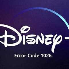 How To Fix Disney Plus Error Code 1026?