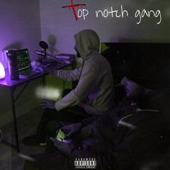 TOP NOTCH GANG (feat. yuvi.wav)- LMDG Records 2024