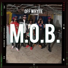 M.O.B. - Off-Whyte (AKA Lil Homie)
