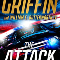 VIEW EPUB ✏️ The Attack (Badge Of Honor Book 14) by  W.E.B. Griffin &  William E. But