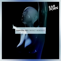 Ear Porn 009 - Market Memories