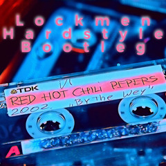 Red Hot Chili Peppers - By The Way (Lockmen Hardstyle Bootleg)
