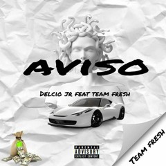 Delcio Jr feat Team fresh-Aviso