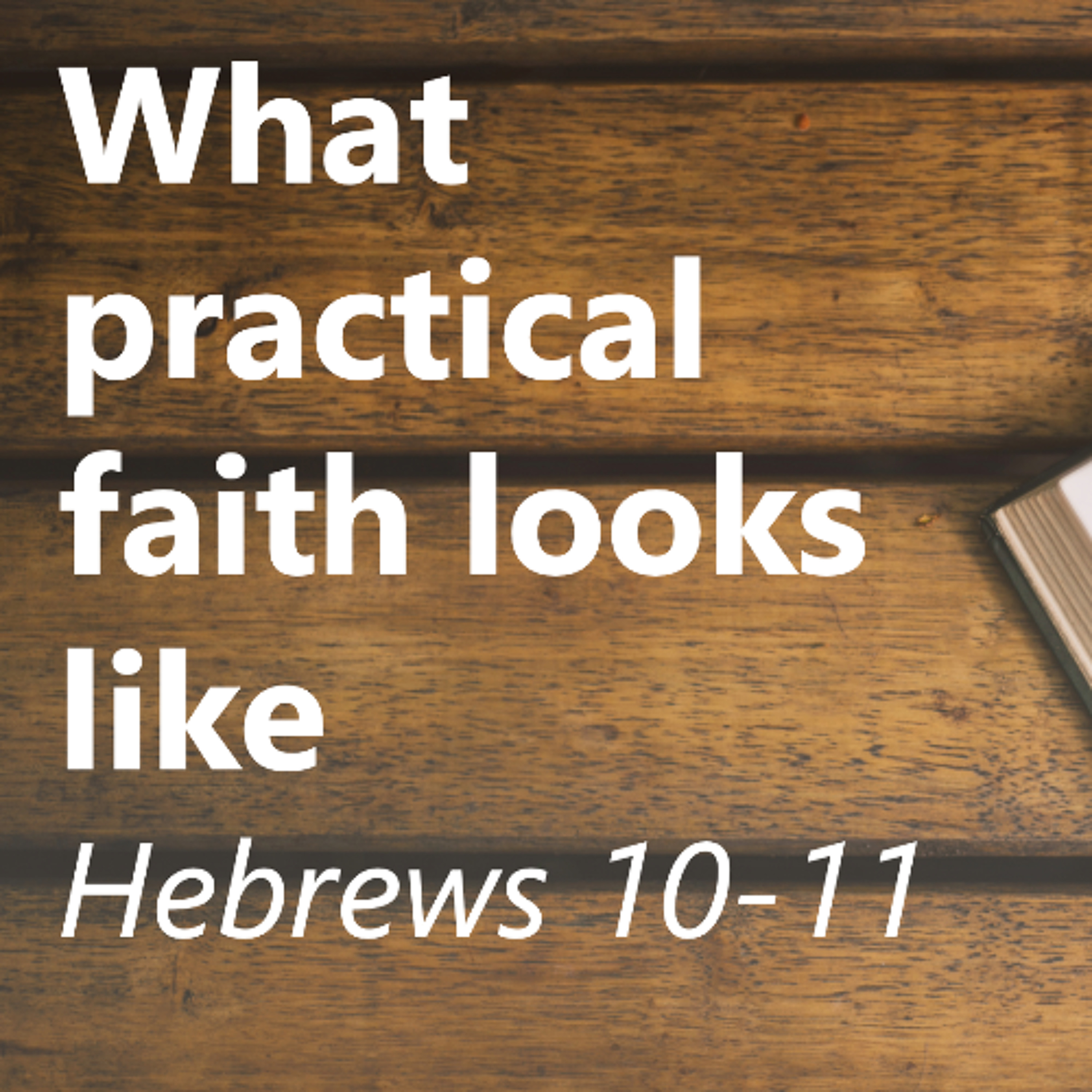 What practical faith looks like part 2