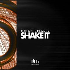 Johan Dresser - Shake It (Original Mix)