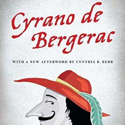 [View] PDF ✅ Cyrano de Bergerac (Signet Classics) by  Edmond Rostand,Lowell Bair,Etee