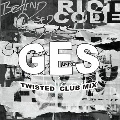 RIOT CODE - TWISTED (GES' CLUB MIX) [Behind Closed Doors EP] *FREE DL