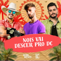 nois vai descer pro dc