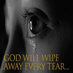 God Will Wipe Away Every Tear - November 5, 2023 - All Saints Day