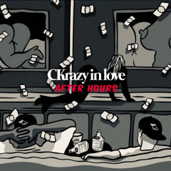 CKrazy in Love After Hours