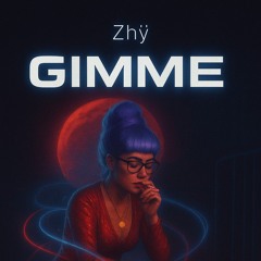 Zhÿ × S.Y.N × KeyKø = GIMME.