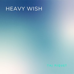 Heavy Wish