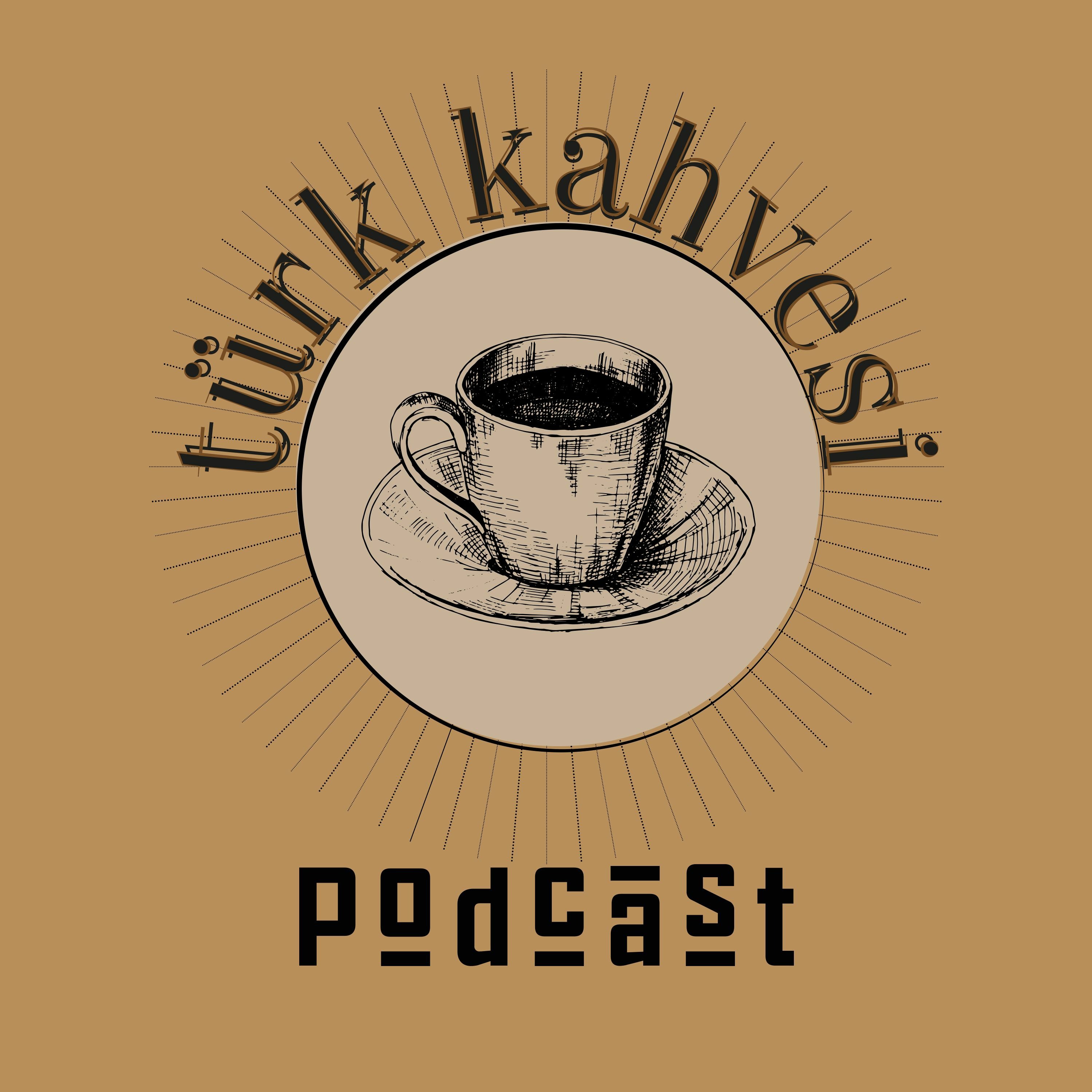 Türk Kahvesi | Prof. Dr. İlhan İlkılıç episode artwork