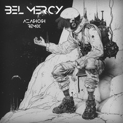 Bel Mercy (Azathoth Remix)