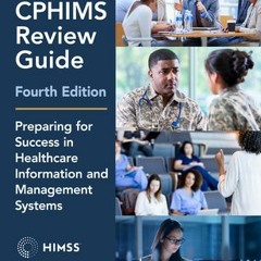 [Read Online] The Cphims Review Guide, 4th Edition: Preparing for Success in Healthcare Information