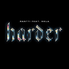 Harder (feat. MKLA)