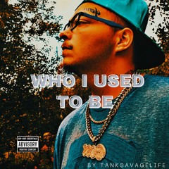 (WHO I USED TO BE )