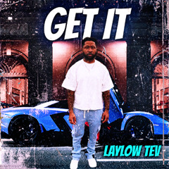 LayLow Tev - Get It (prodbywillo & beatsbyarmel)