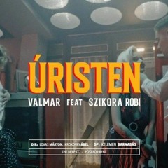 VALMAR ft. Szikora Robi - Úristen