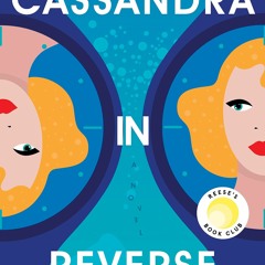 Read ebook [PDF] Cassandra in Reverse: A Reese's Book Club Pick