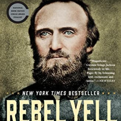 [ACCESS] EPUB 📙 Rebel Yell: The Violence, Passion, and Redemption of Stonewall Jacks
