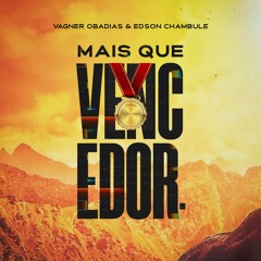 Vagner Obadias & Edson Chambule -  Mais que Vencedor (Amapiano).mp3