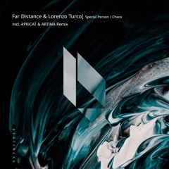 Far Distance & Lorenzo Turco - Special Person / Chaos E.P. Beatfreak Recordings