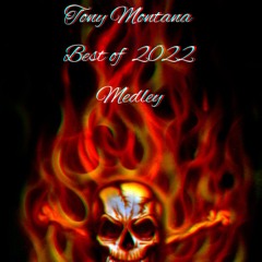 Tony Montana best of 2022 (Medley)