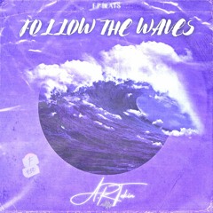FOLLOW THE WAVES (Prod. E.P Beats)