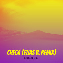 Guarana Goal - Chega (Elias B. Extended Remix)