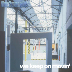 One2manyDjs - We Keep On Movin'