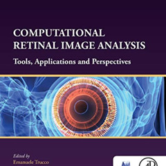 [READ] EBOOK 🎯 Computational Retinal Image Analysis: Tools, Applications and Perspec