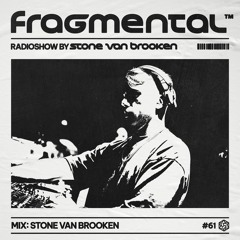 The Fragmental Radioshow #61 by Stone Van Brooken