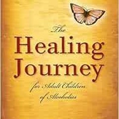 [GET] PDF EBOOK EPUB KINDLE The Healing Journey for Adult Children of Alcoholics by Daryl E. Quick �