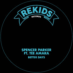 Spencer Parker ft. Tee Amara - Better Days (Radio Slave Remix)