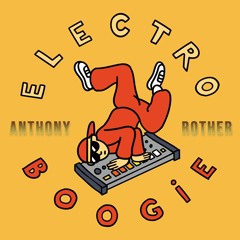 Electro Boogie (episode 28: Anthony Rother special)